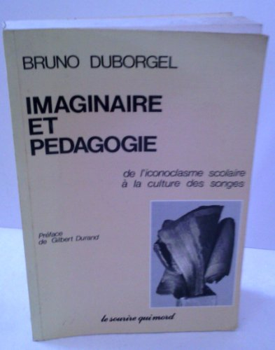 Imaginaire et pédagogie : De l'iconoclasme scolaire à la culture des songes