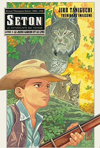 Seton : le naturaliste qui voyage. Vol. 2. Le jeune garçon et le lynx