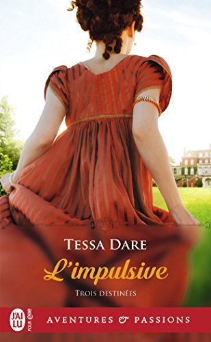 Trois destinées. Vol. 1. L'impulsive