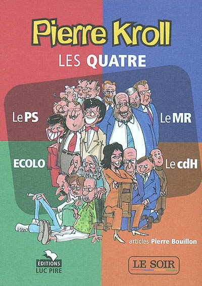 Les quatre : le PS ou les amis, les amours et les emmerdes, le MR ou le gros bleu avec un soulier d'