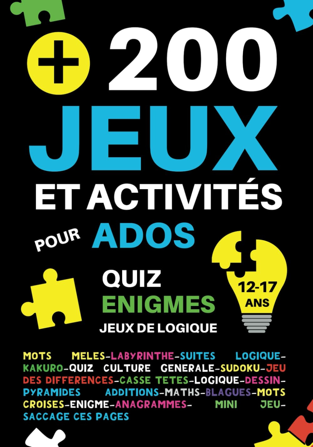 +200 Jeux et activités pour ados 12-17 ans: 18 activités différentes pour adolescents : quiz culture