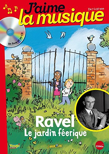 j'aime la musique : le jardin féerique de maurice ravel