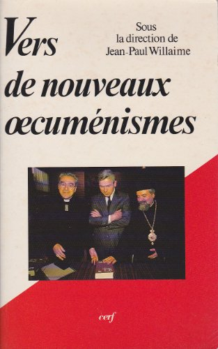 Vers de nouveaux oecuménismes : les paradoxes contemporains de l'oecuménisme, recherches d'unité et 