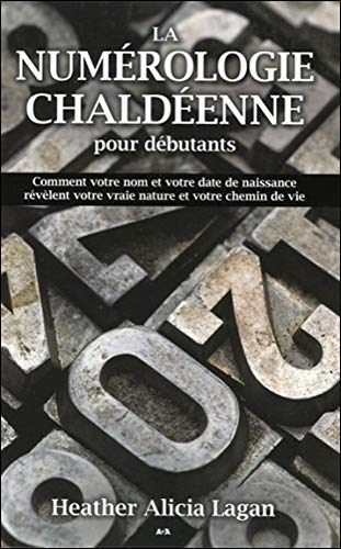 La numérologie chaldéenne pour débutants : comment votre nom et votre date de naissance révèlent vot