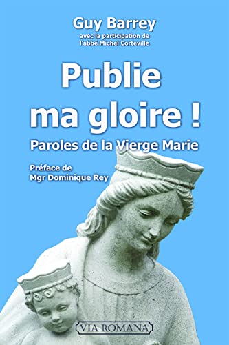 Publie ma gloire ! : paroles de la Vierge Marie