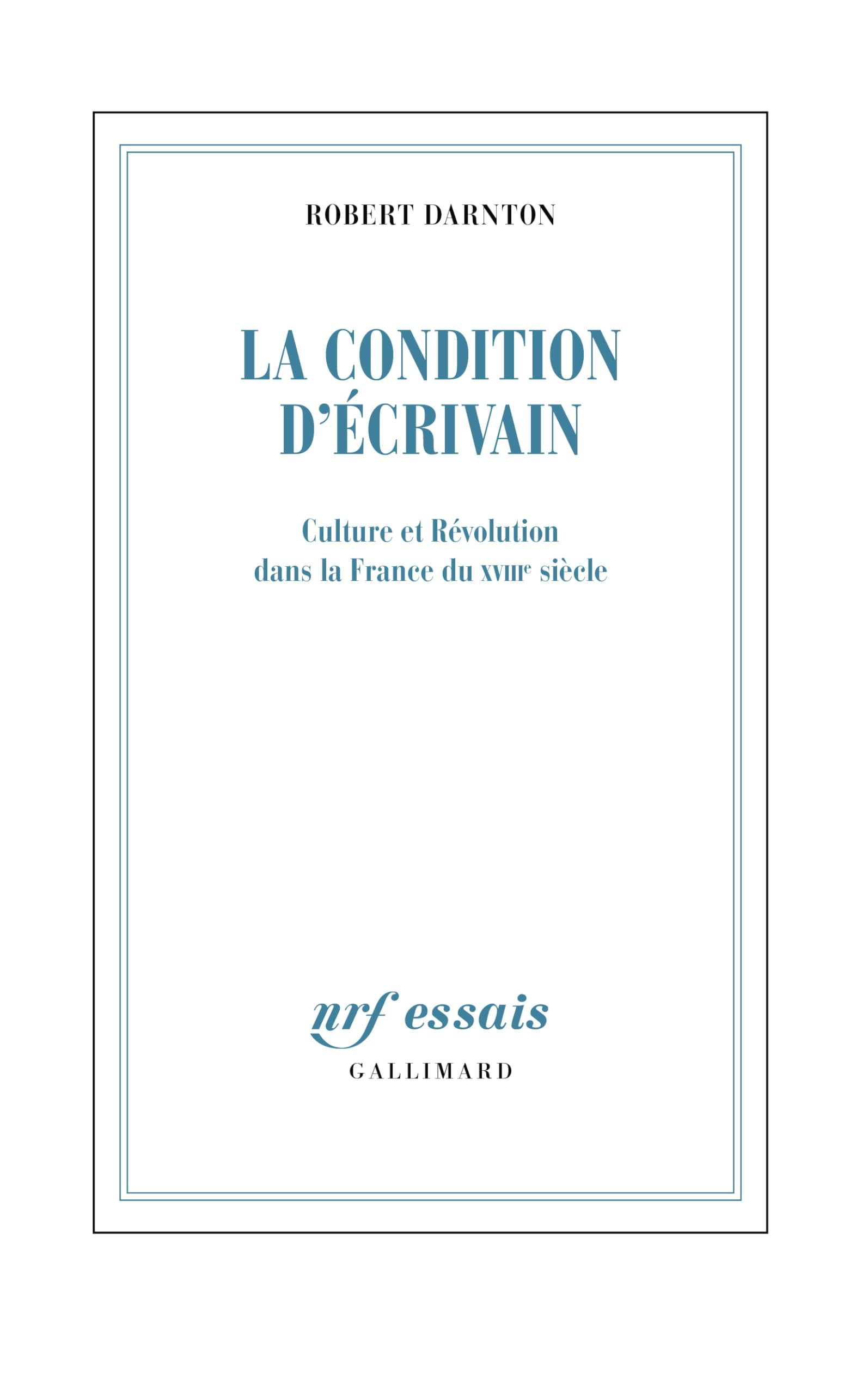 La condition d'écrivain : culture et Révolution dans la France du XVIIIe siècle