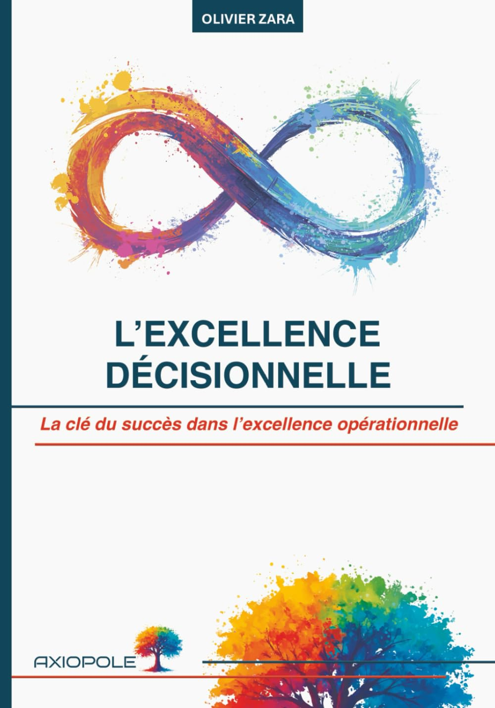 L’excellence décisionnelle: La clé du succès dans l’excellence opérationnelle