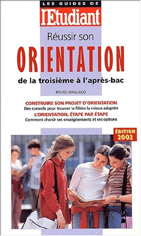 Réussir son orientation de la troisième à l'après-bac