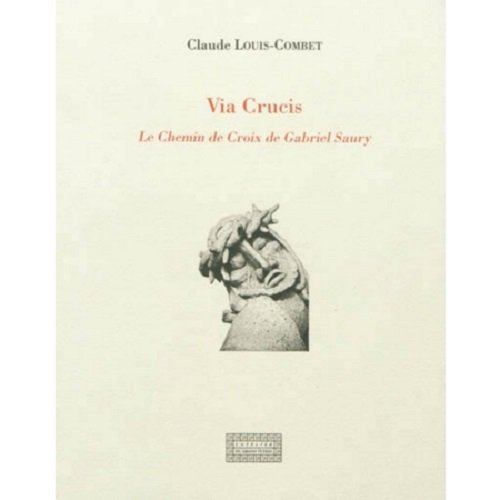 Via crucis : le chemin de croix de Gabriel Saury