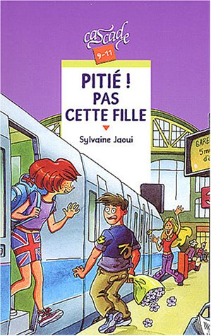 Pitié ! Pas cette fille !