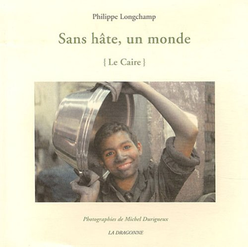 Sans hâte, un monde : Le Caire