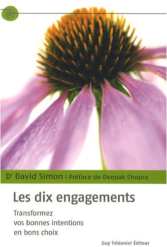 Les dix engagements : transformez vos bonnes intentions en bons choix