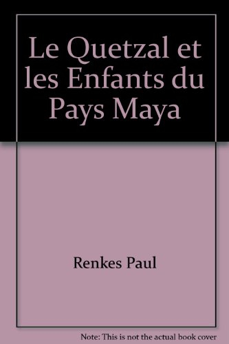 le quetzal et les enfants du pays maya