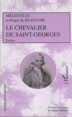 Le chevalier de Saint-Georges : comédie mêlée de chant en trois actes