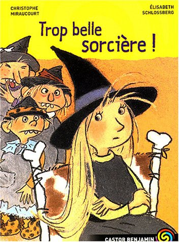 Trop belle sorcière !
