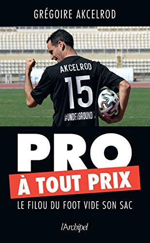 Pro à tout prix : le filou du foot vide son sac