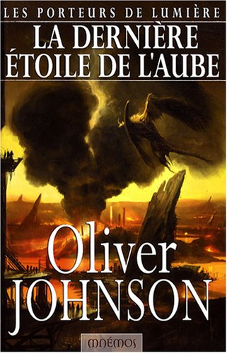 Les porteurs de lumière. Vol. 5. La dernière étoile de l'aube