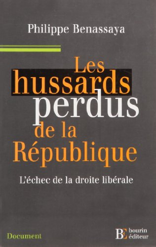 Les hussards perdus de la République : l'échec de la droite libérale