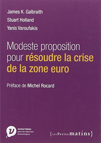 Modeste proposition pour résoudre la crise de la zone euro
