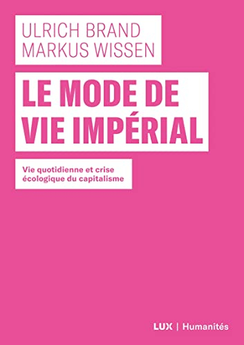 Le mode de vie impérial : vie quotidienne et crise écologique du capitalisme