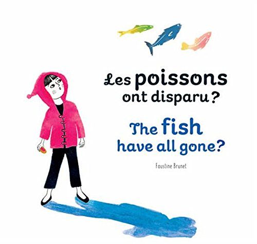 Les poissons ont disparu ?. The fish have all gone ?