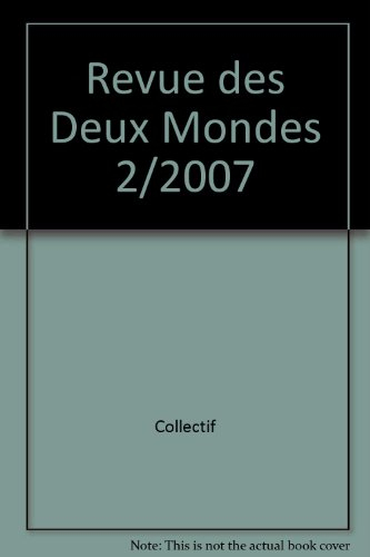 Revue des deux mondes, n° 2 (2007). Comment va la France ?