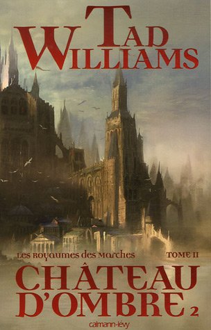 Les royaumes des marches. Vol. 2. Château d'ombre. Vol. 2