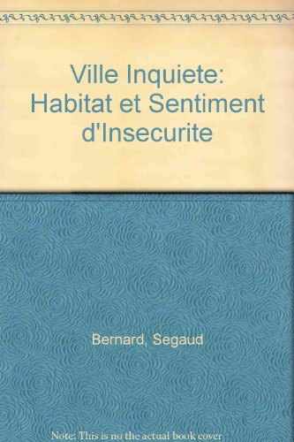 La Ville inquiète : habitat et sentiment d'insécurité