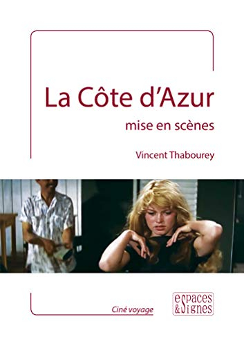 La Côte d'Azur mise en scènes