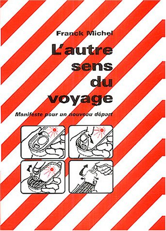 L'autre sens du voyage : manifeste pour un nouveau départ