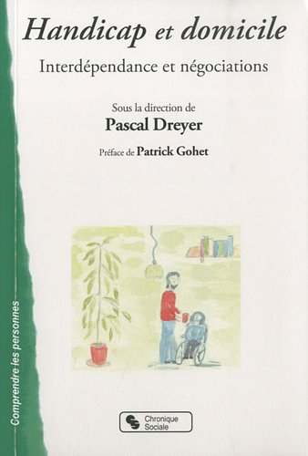 Handicap et domicile : interdépendance et négociations