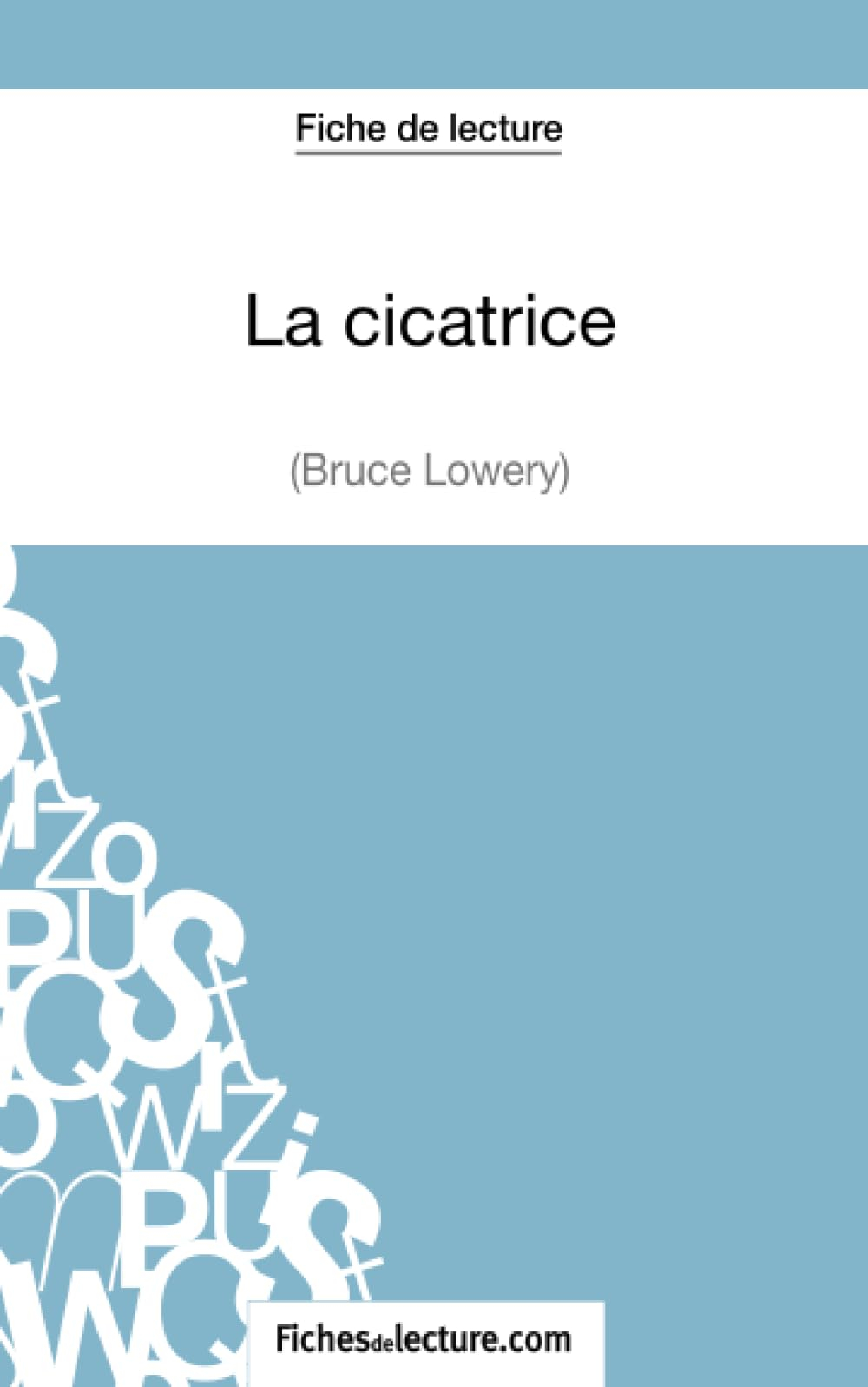 La cicatrice de Bruce Lowery (Fiche de lecture) : Analyse complète de l'oeuvre