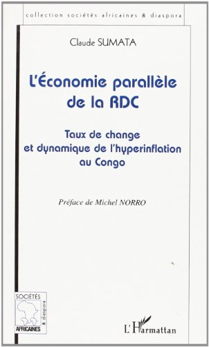 L'économie parallèle de la RDC : taux de change et dynamique de l'hyperinflation au Congo