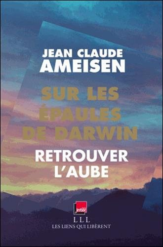 sur les épaules de darwin : retrouver l'aube