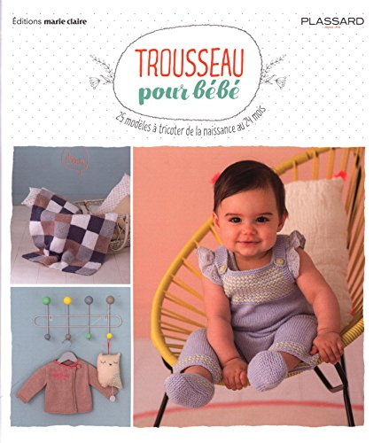 Trousseau pour bébé : 25 modèles à tricoter de la naissance au 24 mois