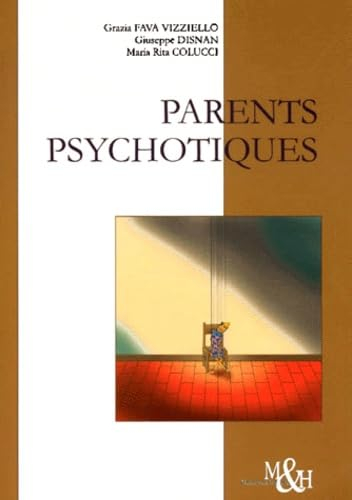 Parents psychotiques : parcours cliniques d'enfants de patients psychiatrisés