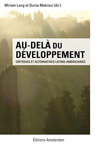Au-delà du développement : critiques et alternatives latino-américaines