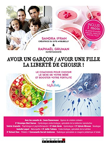 Avoir un garçon avoir une fille, la liberté de choisir ! : le coaching pour choisir le sexe de votre