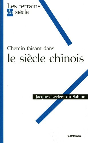 Chemin faisant dans le siècle chinois