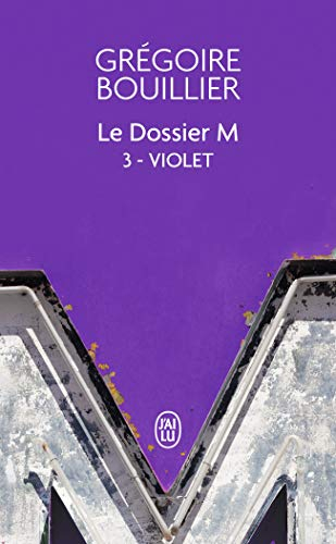 Le dossier M. Vol. 3. Violet (le réel)