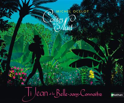 Les contes de la nuit. Ti Jean et la Belle-sans-Connaître