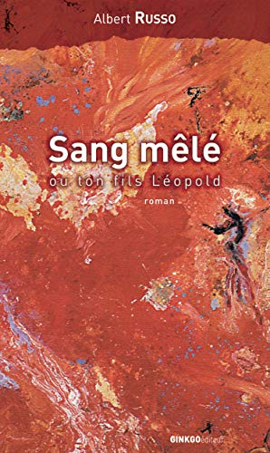 Sang mêlé ou Ton fils Léopold