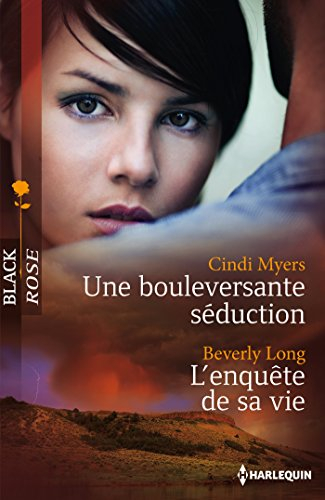 Une bouleversante séduction. L'enquête de sa vie