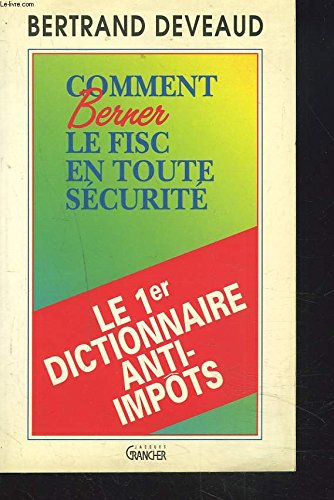 Comment berner le fisc en toute sécurité