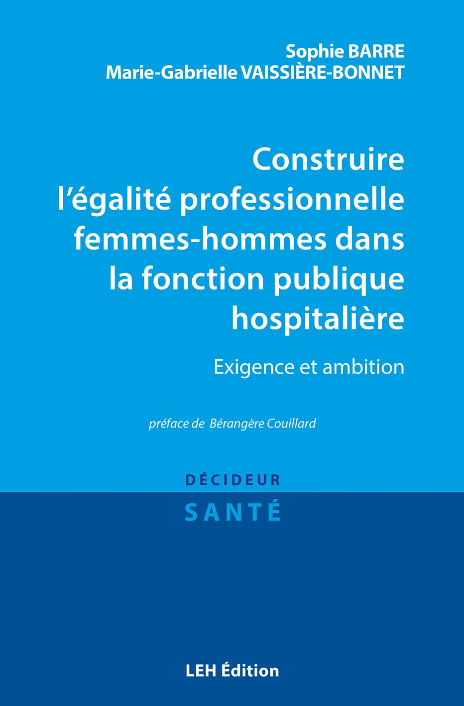 Construire l'égalité professionnelle femmes-hommes dans la fonction publique hospitalière : exigence