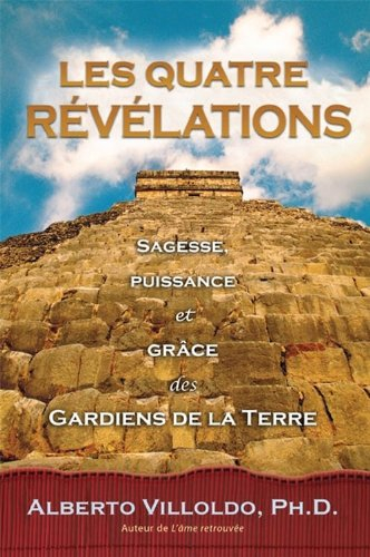 Les quatre révélations : sagesse, puissance et grâce des gardiens de la terre