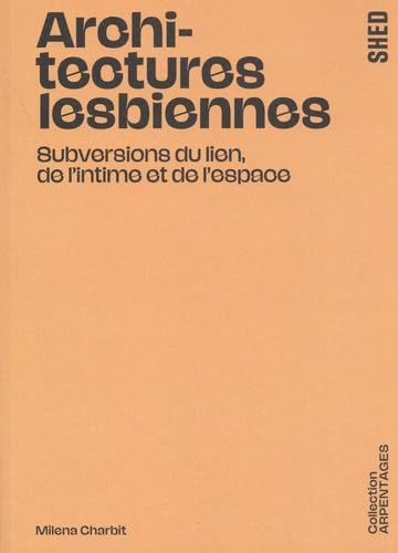 Architectures lesbiennes : prendre congé du patriarcat