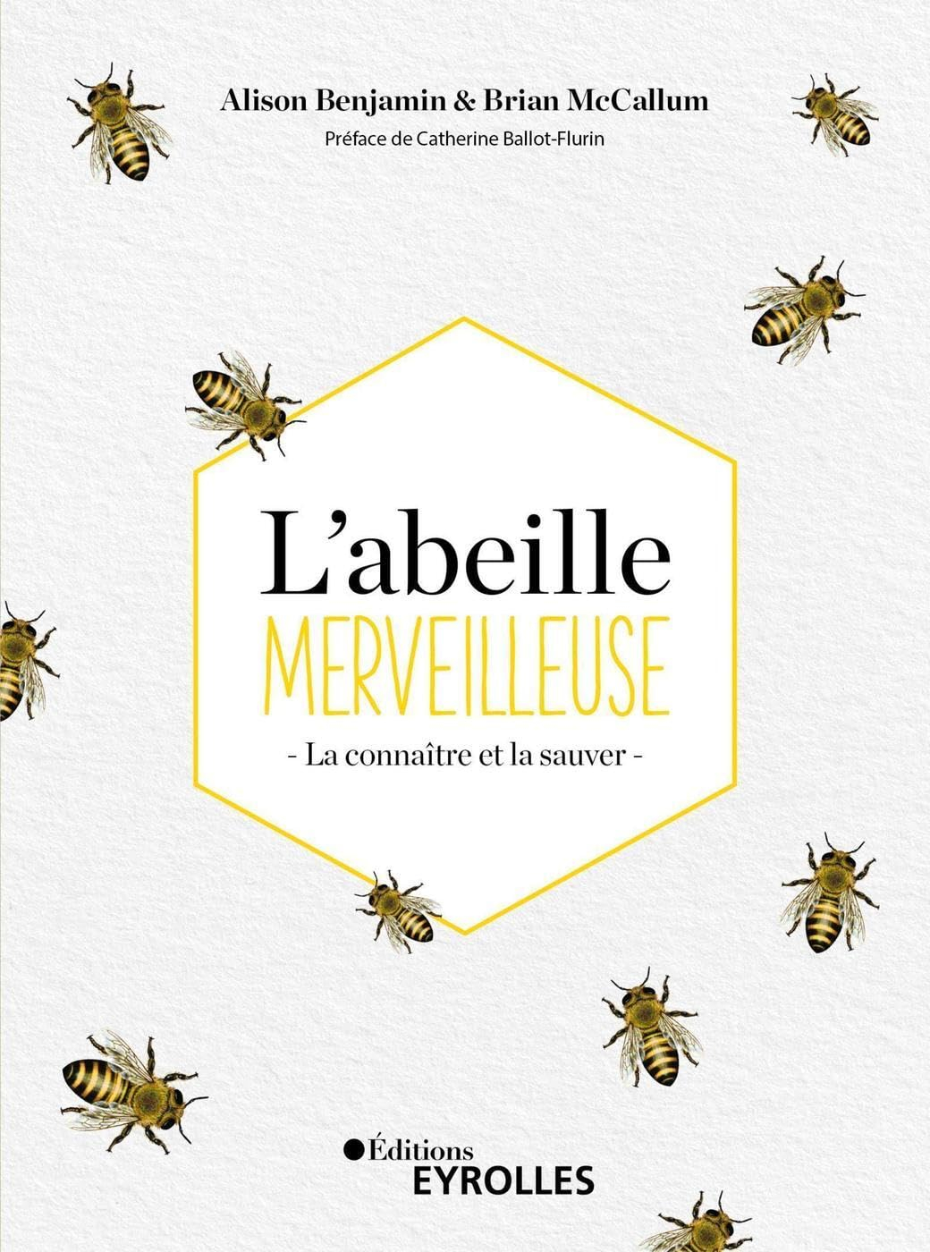 L'abeille merveilleuse : la connaître et la sauver