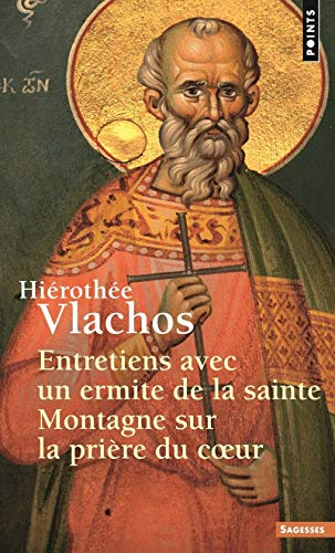 Entretiens avec un ermite de la sainte Montagne sur la prière du coeur