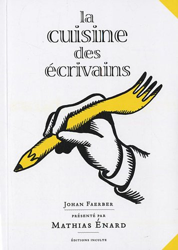 La cuisine des écrivains : ou de la littérature à l'estomac